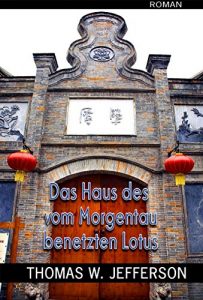Baixar Das Haus des vom Morgentau benetzten Lotus: Historischer Roman aus dem kolonialen Hongkong (German Edition) pdf, epub, eBook