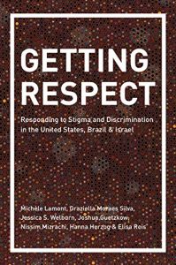 Baixar Getting Respect: Responding to Stigma and Discrimination in the United States, Brazil, and Israel pdf, epub, eBook
