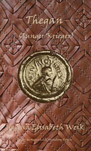 Baixar Thegan (Heinrich und Hatheburg Zyklus 1) (German Edition) pdf, epub, eBook