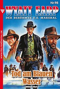 Baixar Wyatt Earp 98 – Western: Tod am Blauen Wasser (German Edition) pdf, epub, eBook