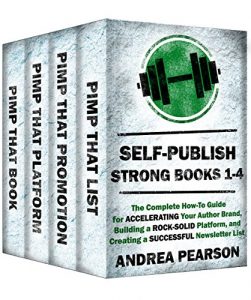 Baixar Self-Publish Strong Books 1-4: The Complete How-To Guide for Building a Rock-Solid Platform, Accelerating Your Author Brand, and Creating a Successful Newsletter List (English Edition) pdf, epub, eBook