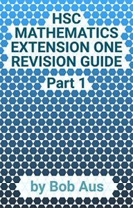 Baixar HSC Mathematics Extension One Revision Guide Part 1 (English Edition) pdf, epub, eBook