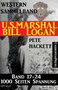 Baixar U.S. Marshal Bill Logan, Band 17-24 (Western-Sammelband – 1000 Seiten Spannung) (German Edition) pdf, epub, eBook