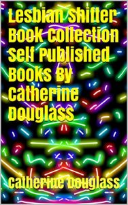 Baixar Lesbian Shifter Book Collection Self Published Books By Catherine Douglass (English Edition) pdf, epub, eBook