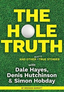 Baixar The Hole Truth and Other Mostly True Stories: With Dale Hayes, Denis Hutchinson and Simon Hobday (English Edition) pdf, epub, eBook