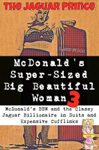 Baixar The Jaguar Prince: McDonald’s BBW and the Classy Jaguar Billionaire in Suits and Expensive Cufflinks (Nagua, Shapeshifter, BBW, MMF) (McDonald’s Super-Sized … Beautiful Woman Book 3) (English Edition) pdf, epub, eBook