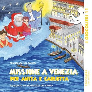 Baixar Missione a Venezia per Anita e Carlotta (I Giocolieri Vol. 11) (Italian Edition) pdf, epub, eBook