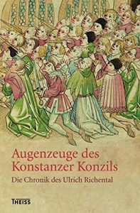 Baixar Augenzeuge des Konstanzer Konzils: Die Chronik des Ulrich Richental (German Edition) pdf, epub, eBook