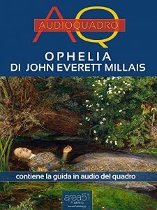 Baixar Ophelia di John Everett Millais: Audioquadro (Italian Edition) pdf, epub, eBook