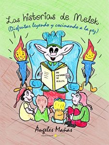 Baixar Las historias de Melek: Disfrutar leyendo y cocinando a la vez (Spanish Edition) pdf, epub, eBook