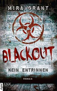 Baixar Blackout – Kein Entrinnen (Newsflesh 3) (German Edition) pdf, epub, eBook