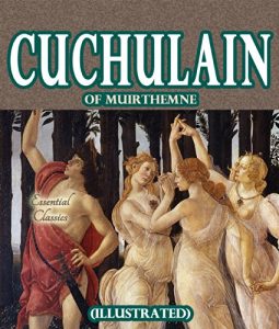 Baixar Cuchulain of Muirthemne [Illustrated] (English Edition) pdf, epub, eBook
