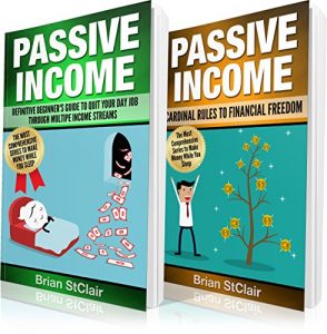 Baixar Passive Income: 2 Books in 1: Definitive Beginners Guide and Cardinal Rules to Financial Freedom (Passive Income Online, Make Money, Passive Income Secrets, Investment) (English Edition) pdf, epub, eBook