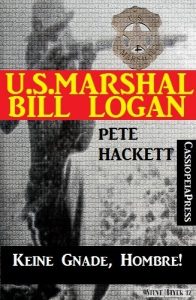 Baixar U.S. Marshal Bill Logan, Band 21: Keine Gnade, Hombre! (Western) (German Edition) pdf, epub, eBook