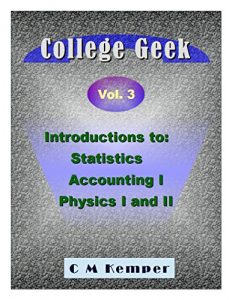 Baixar Introductions to Statistics, Physics 1 and 2, and Accounting: Reference for both students and teachers (College Geek Book 3) (English Edition) pdf, epub, eBook