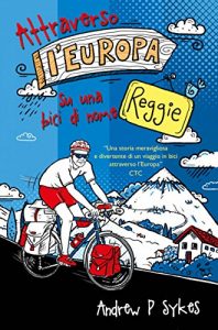 Baixar Attraverso l’Europa su una bici di nome Reggie (Italian Edition) pdf, epub, eBook