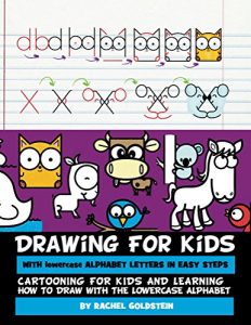 Baixar Drawing for Kids With lowercase Alphabet Letters in Easy Steps: Cartooning for Kids and and Learning How to Draw with the Lowercase Alphabet (English Edition) pdf, epub, eBook