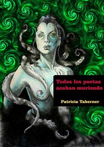 Baixar Todos los poetas acaban muriendo: Byron, Shelley, Polidori y el verano de 1816 (Spanish Edition) pdf, epub, eBook