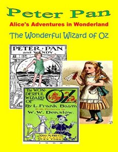Baixar Alice’s Adventures in Wonderland (illustrated) by Lewis Carroll, Peter Pan (illustrated) by J.M. Barrie, The Wonderful Wizard of Oz (illustrated) by L. Frank Baum (English Edition) pdf, epub, eBook