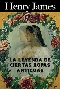 Baixar La leyenda de ciertas ropas antiguas (Spanish Edition) pdf, epub, eBook