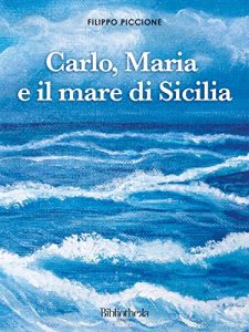 Baixar Carlo, Maria e il mare di Sicilia (Romantico) pdf, epub, eBook