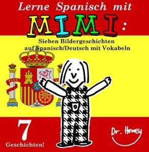 Baixar Lerne Spanisch mit Mimi: Sieben Bildergeschichten auf Spanisch/Deutsch mit Vokabeln (Mimi de-es 5) (German Edition) pdf, epub, eBook