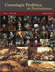 Baixar Cronologia Profetica de Nostradamus. Tomo 3 – 1700/1799 (Spanish Edition) pdf, epub, eBook