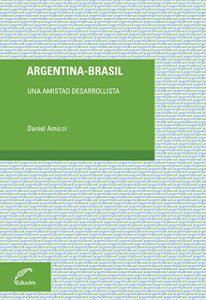Baixar Argentina – Brasil. Una amistad desarrollista (Debates) pdf, epub, eBook