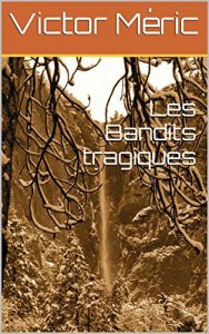 Baixar Les Bandits tragiques (French Edition) pdf, epub, eBook