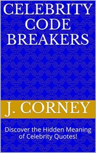 Baixar Celebrity Code Breakers: Discover the Hidden Meaning of Celebrity Quotes! (English Edition) pdf, epub, eBook