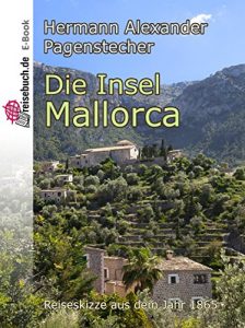 Baixar Die Insel Mallorca: Reiseskizze aus dem Jahre 1865 (German Edition) pdf, epub, eBook