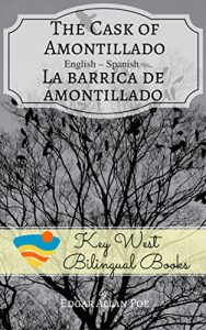 Baixar The Cask of Amontillado – La barrica de amontillado (Key West Bilingual Tales Book 3) (English Edition) pdf, epub, eBook