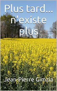 Baixar Plus tard… n’existe plus (French Edition) pdf, epub, eBook