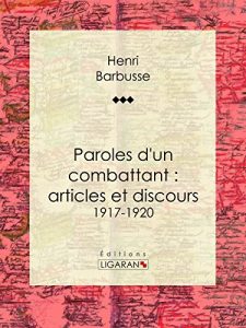 Baixar Paroles d’un combattant : articles et discours: 1917-1920 (French Edition) pdf, epub, eBook