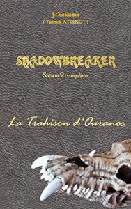 Baixar SHADOWBREAKER – SAISON 2 COMPLETE: La trahison d’Ouranos (SHADOWBREAKER (SAISON COMPLETE)) (French Edition) pdf, epub, eBook