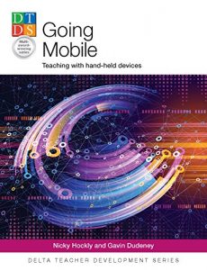 Baixar Going Mobile: Teaching with hand-held devices (Delta Teacher Development Series) (English Edition) pdf, epub, eBook