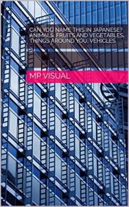 Baixar Can You Name This in Japanese? 　〔Animals, Fruits and Vegetables, Things around you, Vehicles〕 (English Edition) pdf, epub, eBook