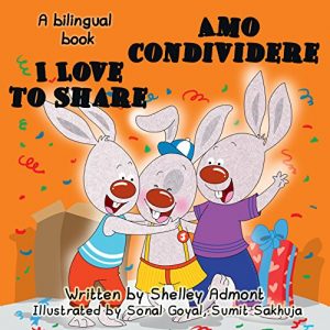 Baixar Italian children’s books: I Love to Share – Amo condividere (English Italian bilingual esl kids, libri per bambini): italian kids books, dual language children’s books (I Love to…) (Italian Edition) pdf, epub, eBook
