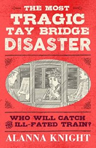 Baixar The Most Tragic Tay Bridge Disaster: Who will catch the ill-fated train? (English Edition) pdf, epub, eBook