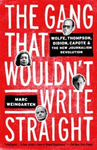 Baixar The Gang That Wouldn’t Write Straight: Wolfe, Thompson, Didion, Capote, and the New Journalism Revolution pdf, epub, eBook