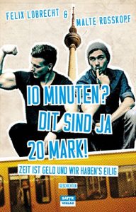 Baixar 10 Minuten? Dit sind ja 20 Mark!: Zeit ist Geld und wir haben’s eilig (German Edition) pdf, epub, eBook