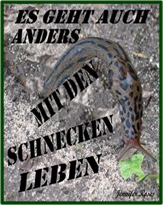 Baixar Es geht auch anders Teil 1: Mit den Schnecken leben (German Edition) pdf, epub, eBook