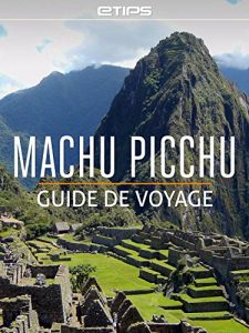 Baixar Machu Picchu Guide de Voyage (French Edition) pdf, epub, eBook