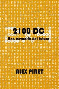 Baixar 2100 DC: Una memoria del futuro (Spanish Edition) pdf, epub, eBook