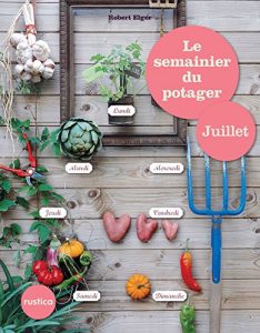 Baixar Le semainier du potager – Juillet (Jardin (hors collection)) pdf, epub, eBook