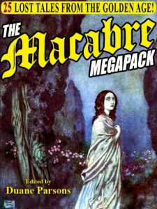 Baixar The Macabre Megapack: 25 Lost Tales from the Golden Age pdf, epub, eBook