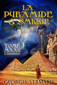 Baixar La pyramide cosmique. Tome 3: MAAT – L’initiatrice (Roman initiatique et historique) (French Edition) pdf, epub, eBook