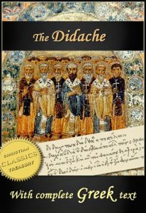 Baixar The Didache: The Teaching of the Twelve Apostles (Annotated), with Greek Text (English Edition) pdf, epub, eBook
