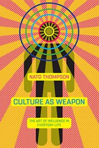 Baixar Culture as Weapon: The Art of Influence in Everyday Life pdf, epub, eBook
