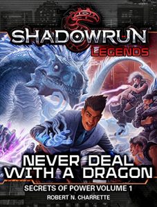 Baixar Shadowrun Legends: Never Deal with a Dragon (Secrets of Power, Vol. 1) (English Edition) pdf, epub, eBook